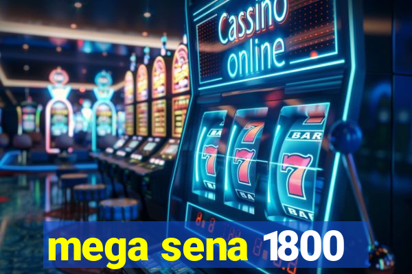 mega sena 1800